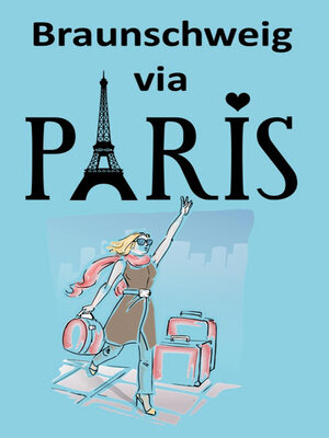 cover image of Braunschweig via Paris